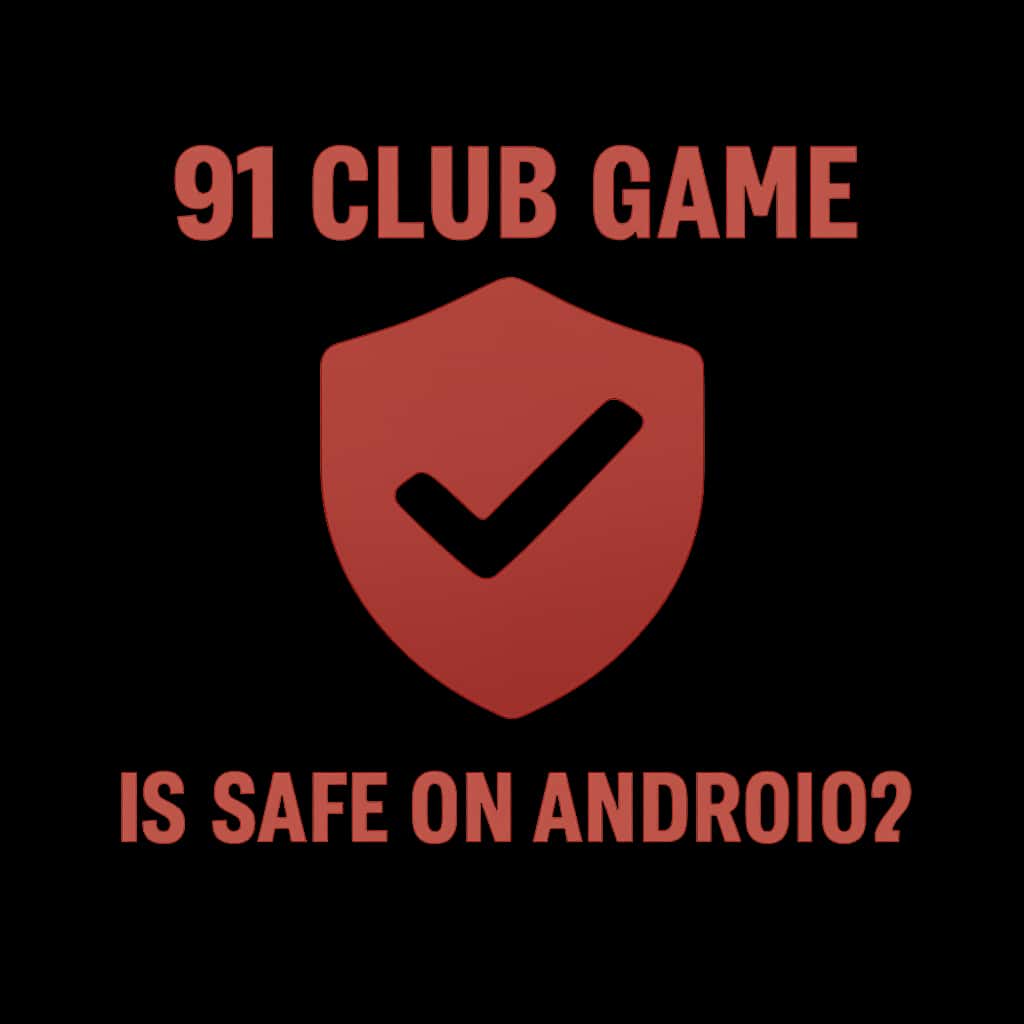 An informative badge on the safety of the 91 Club Game for Android.