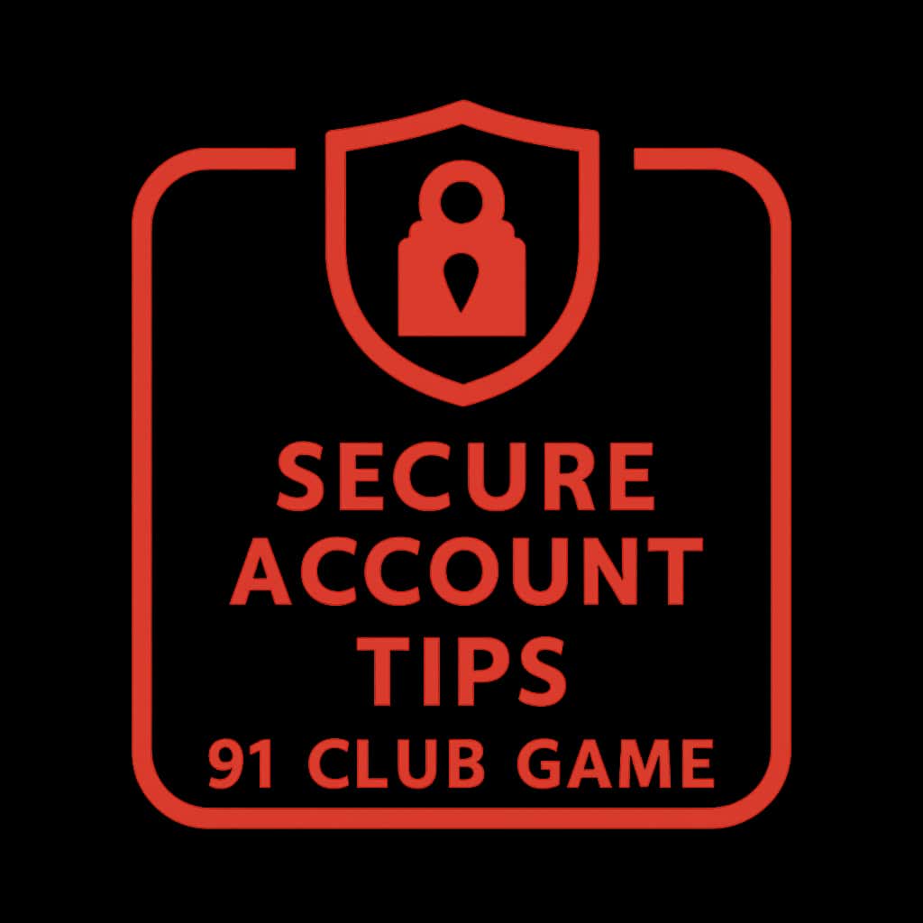 Badge illustrating the security tips for 91 Club Game accounts.