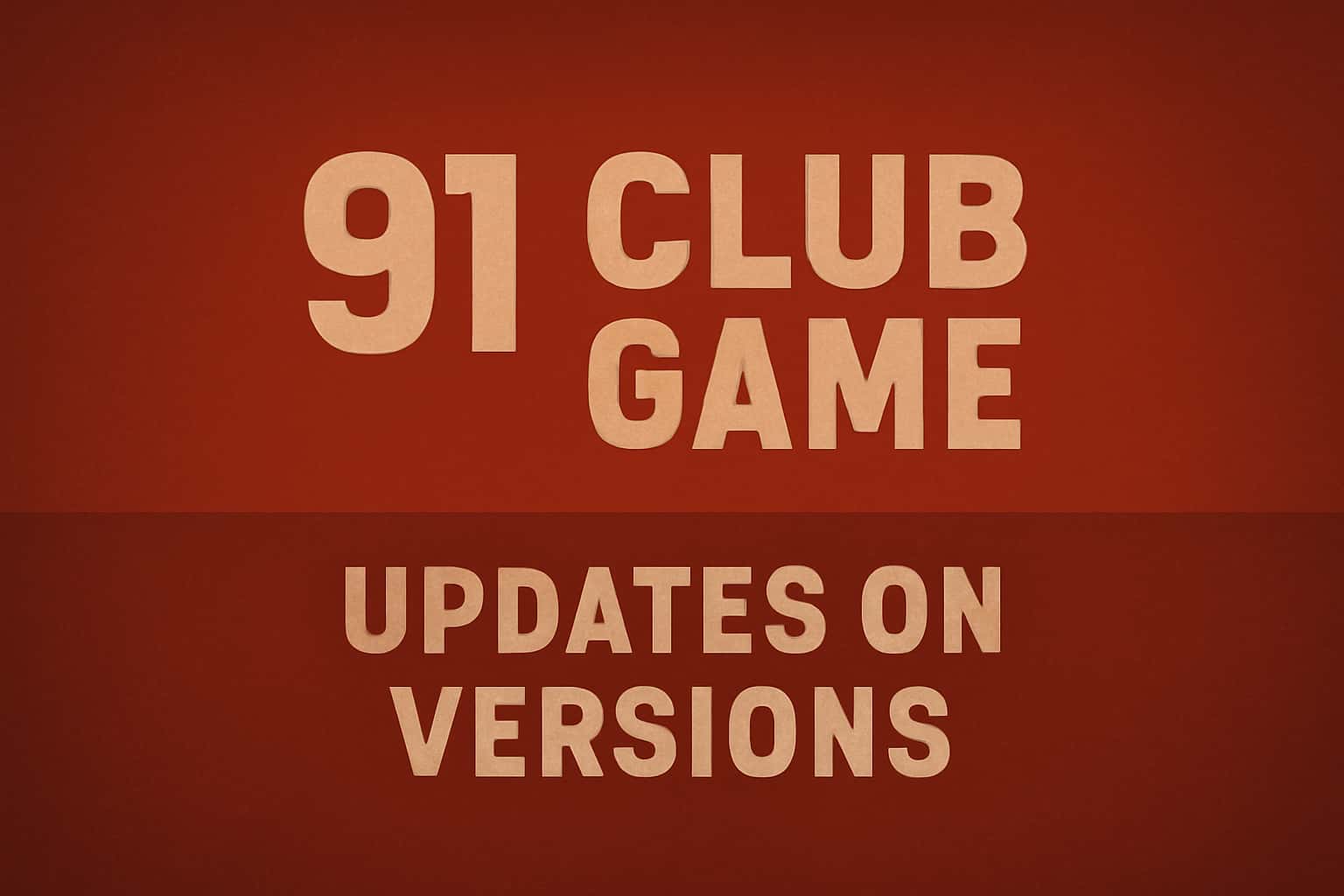 An informative visual representation related to Updates on 91 Club Game Versions.